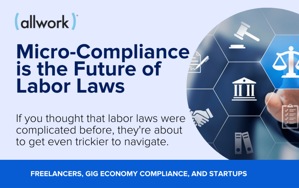 Micro-Compliance is the Future of Labor Laws